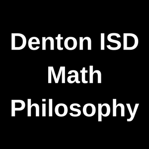 Denton ISD Math Philosophy 